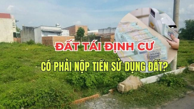 Đất tái định cư là gì? Đất tái định cư có phải nộp tiền sử dụng đất?